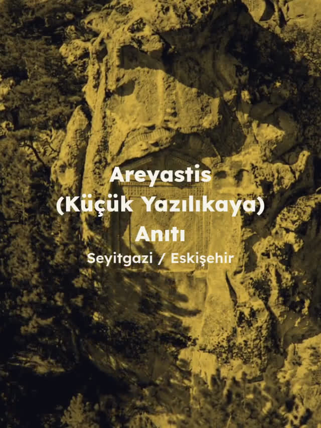 Areyastis (Küçük Yazılıkaya) Anıtı